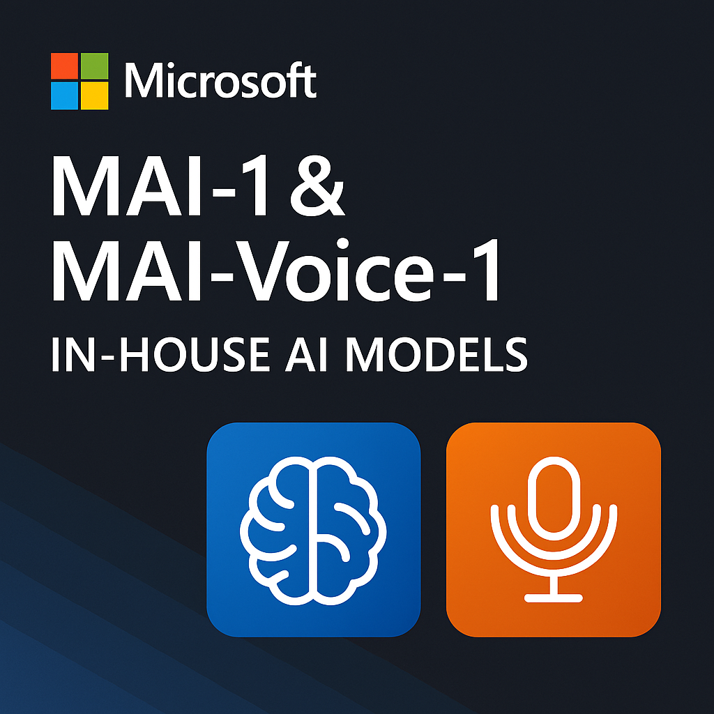 Microsoft’s MAI-1 & MAI-Voice-1,